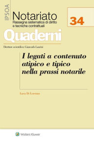 Title: I legati a contenuto atipico e tipico nella prassi notarile, Author: Luca Di Lorenzo