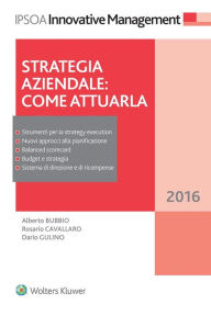 Title: Strategia aziendale: come attuarla, Author: Alberto Bubbio