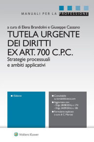 Title: Tutela urgente dei diritti ex Art. 700 C.P.C.: Strategie processuali e ambiti applicativi, Author: Elena Brandolini e Giuseppe Cassano