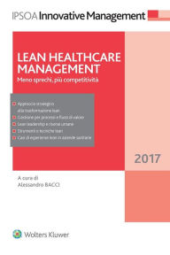 Title: Lean Healthcare Management: Meno sprechi, più competitività, Author: A cura di Alessandro Bacci