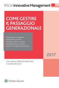 Title: Come gestire il passaggio generazionale, Author: Gian Andrea Oberegelsbacher e Leading Network