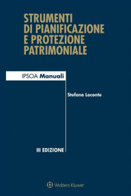 Title: Strumenti di Pianificazione e Protezione Patrimoniale, Author: Stefano Loconte