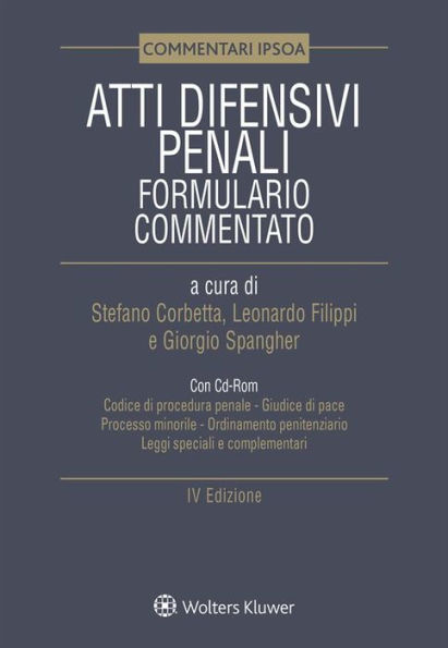 Atti difensivi penali - Formulario commentato con Cd-Rom