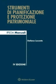 Title: Strumenti di pianificazione e protezione patrimoniale, Author: Stefano Loconte