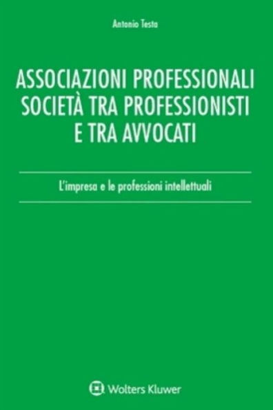 Associazioni professionali. Società tra professionisti e tra avvocati