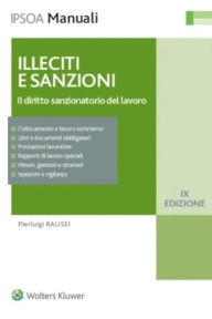 Title: Illeciti e sanzioni - Il diritto sanzionatorio del lavoro, Author: Pierluigi Rausei