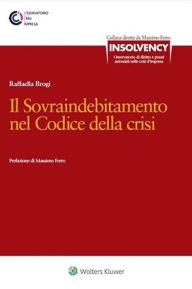 Title: Il sovraindebitamento nel codice della crisi, Author: Raffaella Brogi