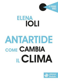 Title: Antartide come cambia il clima, Author: Elena Ioli