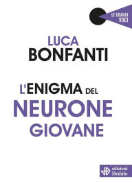 Title: L'enigma del neurone giovane, Author: Luca Bonfanti