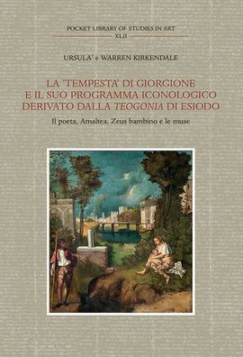La 'Tempesta' di Giorgione e il Suo Programma Iconologico Derivato dalla Teogonia di Esiodo: Il Poeta, Amalthea, Zeus Bambino e le Muse