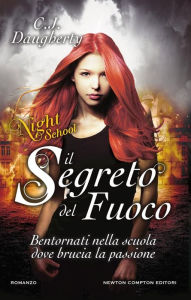 Title: Il segreto del fuoco. Night School, Author: C.J. Daugherty