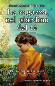 Title: La ragazza nel giardino del tè, Author: Janet MacLeod Trotter