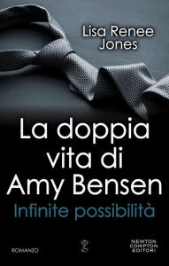 Title: La doppia vita di Amy Bensen. Infinite possibilità, Author: Lisa Renee Jones