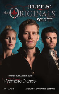 Title: The Originals. Solo tu, Author: Julie Plec