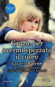 Title: Grazie per avermi spezzato il cuore, Author: Lauren Layne