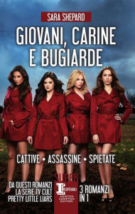 Title: Giovani carine e bugiarde. Cattive - Assassine - Spietate, Author: Sara Shepard