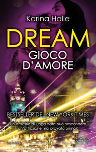 Title: Dream. Gioco d'amore, Author: Karina Halle