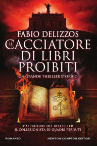 Title: Il cacciatore di libri proibiti, Author: Fabio Delizzos