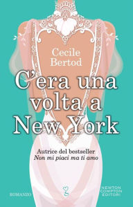 Title: C'era una volta a New York, Author: Cecile Bertod