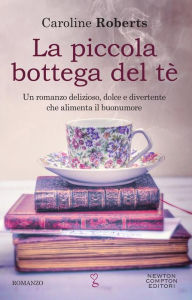 Title: La piccola bottega del tè, Author: Caroline Roberts