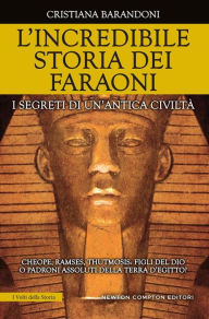 Title: L'incredibile storia dei faraoni, Author: Cristiana Barandoni