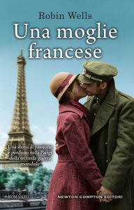 Title: Una moglie francese, Author: Robin Wells