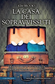 Title: La casa dei sopravvissuti, Author: Kim Brooks