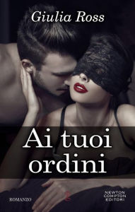 Title: Ai tuoi ordini, Author: Giulia Ross