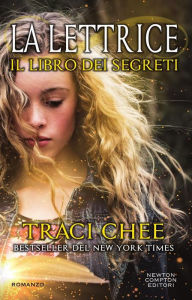 Title: La lettrice. Il libro dei segreti, Author: Traci Chee