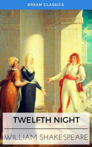Title: Twelfth Night (Dream Classics), Author: William Shakespeare