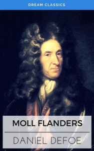 Title: Moll Flanders (Dream Classics), Author: Daniel Defoe