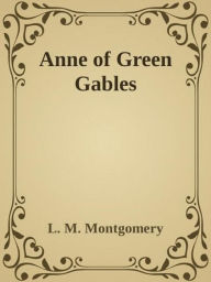Title: - Anne of Green Gables -, Author: L. M. Montgomery