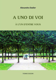 Title: A uno di voi: À l'un d'entre vous, Author: Alexandra Dadier