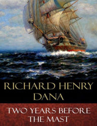 Title: Two Years Before the Mast, Author: Richard Henry Dana