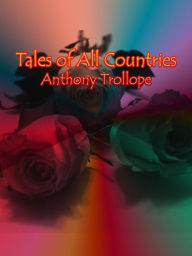 Title: Tales of All Countries, Author: Anthony Trollope