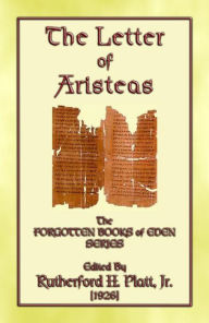 Title: THE LETTER OF ARISTEAS - A Book of the Apocrypha, Author: Anon E. Mouse
