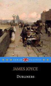 Title: Dubliners (Dream Classics), Author: James Joyce