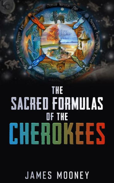 Sacred Formulas Of The Cherokees