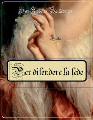 Title: Per difendere la fede, Author: San Roberto Bellarmino