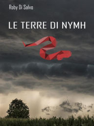 Title: Le Terre di Nymh, Author: Roby Di Salvo