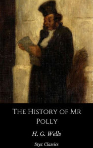 Title: The History of Mr Polly, Author: H. G. Wells