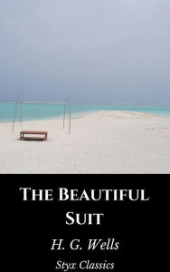 Title: The Beautiful Suit, Author: H. G. Wells