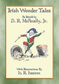 Title: IRISH WONDER TALES - 14 Enchanting tales from the Emerald Isle: 14 Enchanting Celtic Children's Stories, Author: Anon E. Mouse