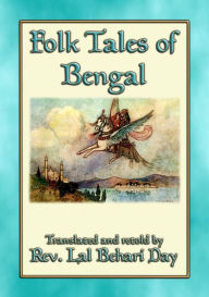 Title: FOLK TALES OF BENGAL - 22 Bengali Children's Stories: 22 children's stories from the Hooghly River delta, Author: Anon E. Mouse