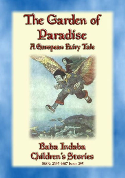 THE GARDEN OF PARADISE - A fairy tale by H C Andersen: Baba Indaba's Children's Stories - Issue 395