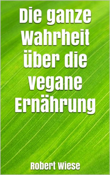 Die ganze Wahrheit über die vegane Ernährung