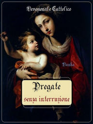 Title: Pregate senza interruzione, Author: Devozionale Cattolico