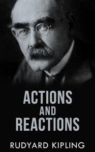 Title: Actions and Reactions, Author: Rudyard Kipling