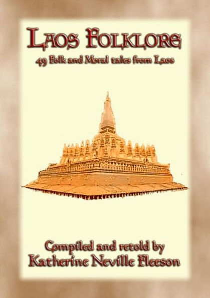 LAOS FOLKLORE - 48 Folklore stories from Old Siam: 48 children's stories from ancient Lan Xang