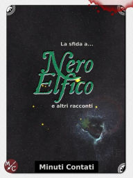Title: La Sfida a Nero Elfico: e altri racconti, Author: linda De Santi